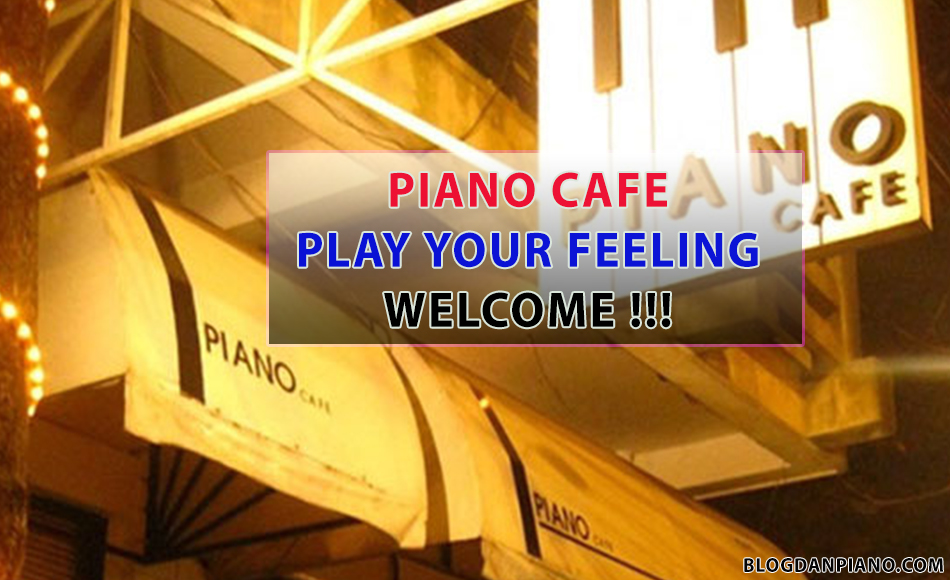 Piano Cafe - Quán Cafe Có Piano Tại TPHCM