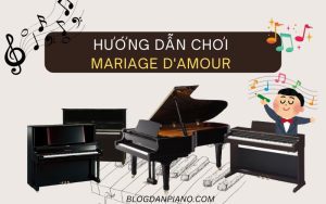 Hướng dẫn chơi Mariage d'Amour trên piano dễ dàng